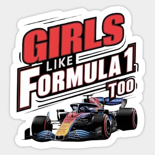 Girls Like Formula 1 Too F1 Racing Car Women F1 Gift for F1 Fan Girls Racing Female Car Enthusiast Grand Prix Sticker